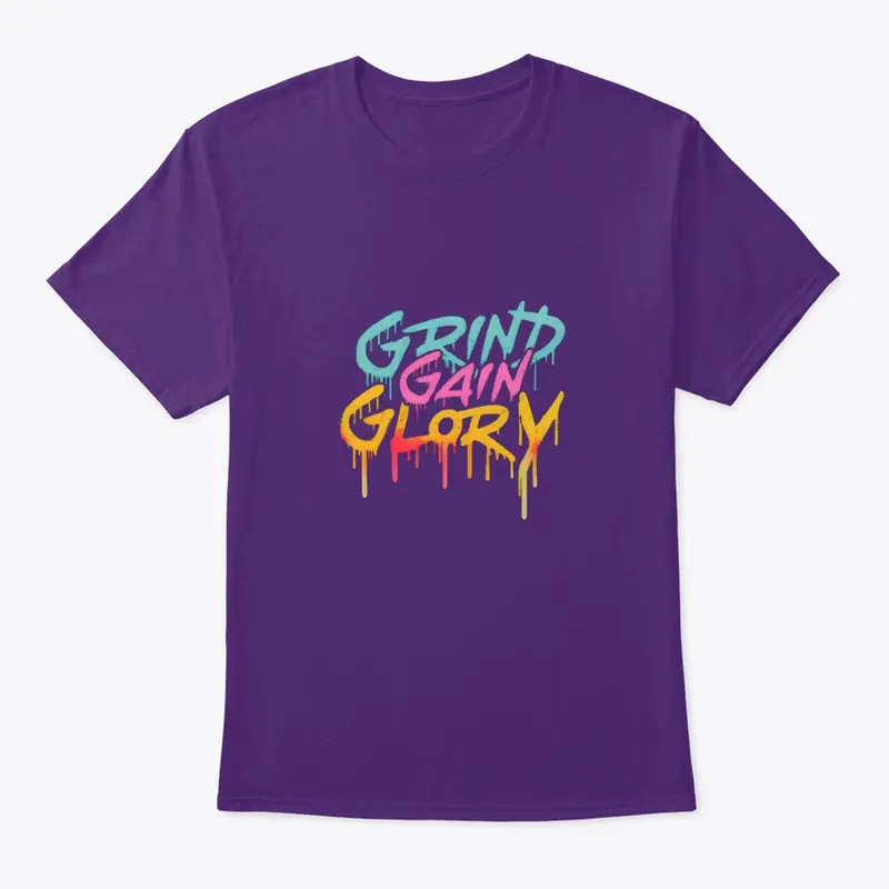 Grind, Gain and Glory