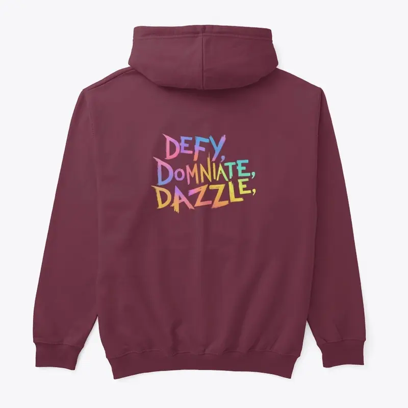 "Defy, Dominate & Dazzle"